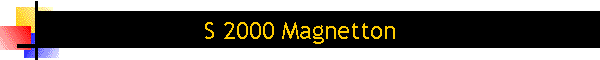 S 2000 Magnetton