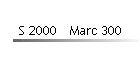 S 2000 mit Marc 300