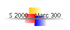 S 2000 mit Marc 300