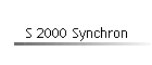 S 2000 Synchron