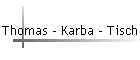 Thomas - Karba - Tisch