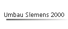 Umbau Siemens 2000